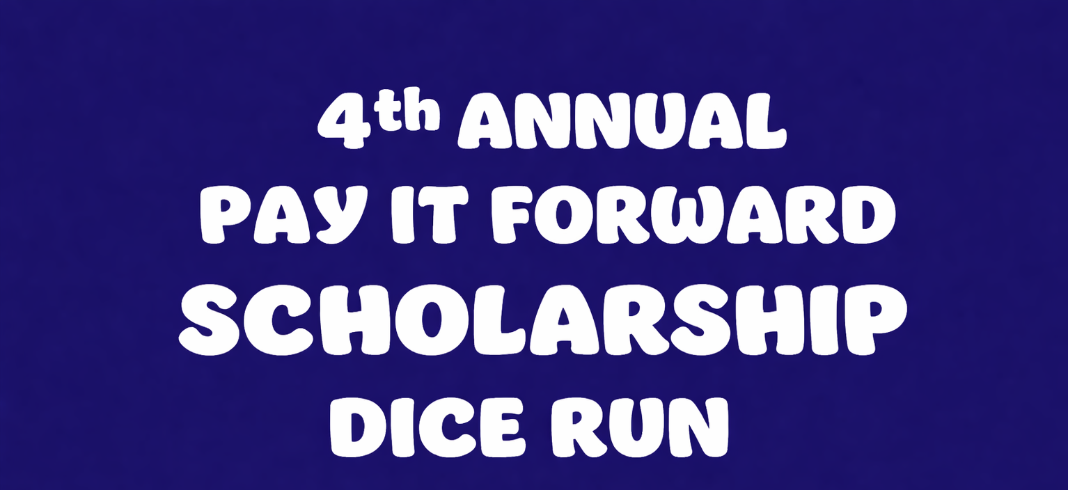 4th Annual Pay It Forward Scholarship Dice Run